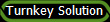 Turnkey Solution